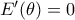 E'(\theta )=0 E'(\theta )=0