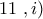 \displaystyle{11\,\,,i)}