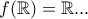 f(\Bbb{R})=\Bbb{R}...