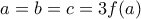 a=b=c=3f(a)