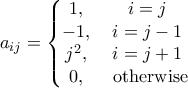 a_{ij}=\left\{\begin{matrix} 
1 , & i=j\\  
-1 , & i=j-1\\  
j^2, & i=j+1\\  
0 , & \text{ otherwise}  
\end{matrix}\right.