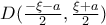 D(\frac{-\xi -a}{2},\frac{\xi +a}{2})