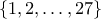 \{1,2,\ldots,27\}