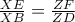 \frac{XE}{XB} = \frac{ZF}{ZD}