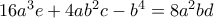 16a^3e+4ab^2c-b^4=8a^2bd 16a^3e+4ab^2c-b^4=8a^2bd