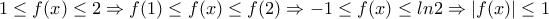 1\leq f(x)\leq2 \Rightarrow f(1)\leq f(x)\leq f(2) \Rightarrow -1\leq f(x) \leq ln2 \Rightarrow  |f(x)| \leq1