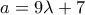 a=9\lambda +7 a=9\lambda +7