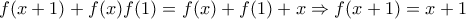 f(x+1)+f(x)f(1)=f(x)+f(1)+x \Rightarrow f(x+1)=x+1