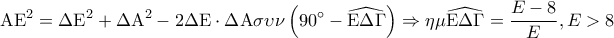\displaystyle{{\rm A}{{\rm E}^2} = \Delta {{\rm E}^2} + \Delta {{\rm A}^2} - 2\Delta {\rm E} \cdot \Delta {\rm A}\sigma \upsilon \nu \left( {{{90}^ \circ } - \widehat{{\rm E}\Delta \Gamma }} \right) \Rightarrow \eta \mu \widehat{{\rm E}\Delta \Gamma } = \frac{{E - 8}}{E},E > 8}