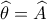 \widehat \theta  = \widehat {A\,}