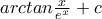 arctan \frac{x}{e^x} + c arctan \frac{x}{e^x} + c