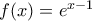 f(x) = e^{x-1}