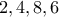 2,4,8, 6