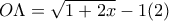 O\Lambda =\sqrt{1+2x}-1(2)