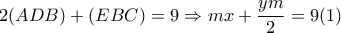 2(ADB)+(EBC)=9\Rightarrow mx+ \dfrac{ym}{2} =9  (1)