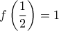 f\left(\dfrac{1}{2}\right)=1