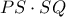 PS \cdot SQ