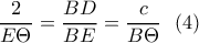 \displaystyle{\frac{2}{E\Theta}=\frac{BD}{BE}=\frac{c}{B\Theta} \  \ (4)}