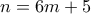 n= 6m+5