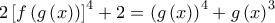 2\left[f\left(g\left(x \right) \right) \right]^{4}+2=\left(g\left(x \right) \right)^{4}+g\left(x \right)^{3}