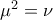 {{\mu }^{2}}=\nu