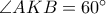 \angle AKB = {60^ \circ }