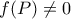 f(P)\neq 0