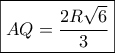 \boxed{AQ = \frac{{2R\sqrt 6 }}{3}}