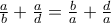 \frac{a}{b}+\frac{a}{d}=\frac{b}{a}+\frac{d}{a}