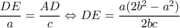 \displaystyle \frac{{DE}}{a} = \frac{{AD}}{c} \Leftrightarrow DE = \frac{{a(2{b^2} - {a^2})}}{{2bc}}