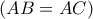 \left( {AB = AC} \right)