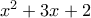 x^2 + 3x+2