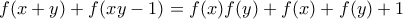 f(x+y)+f(xy-1)=f(x)f(y)+f(x)+f(y)+1