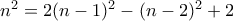 n^2 = 2(n-1)^{2}-(n-2)^{2}+2