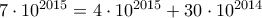 7 \cdot 10^{2015}=4 \cdot 10^{2015}+30 \cdot 10^{2014}