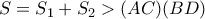 S=S_1+S_2>(AC)(BD) S=S_1+S_2>(AC)(BD)