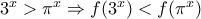 3^x>\pi^x\Rightarrow f(3^x)<f(\pi^x)
