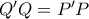 Q{'}Q = P{'}P