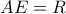 AE=R