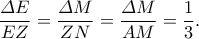 \dfrac{\varDelta E}{EZ}=\dfrac{\varDelta M}{ZN} = \dfrac{\varDelta M}{AM} = \dfrac{1}{3}.