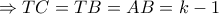 \Rightarrow TC=TB=AB=k-1