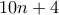\displaystyle{10n+4}