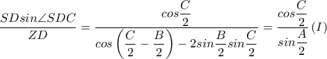 \displaystyle \frac{SDsin \angle SDC}{ZD}=\frac{\displaystyle cos \frac{C}{2}}{\displaystyle cos \left ( \frac{C}{2}-\frac{B}{2}\right )-2sin \frac{B}{2}sin \frac{C}{2}}=\frac{\displaystyle cos \frac{C}{2}}{\displaystyle sin \frac{A}{2}}\left ( I \right )