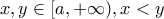 \displaystyle{x,y \in [a,+\infty), x<y}