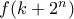 f(k + 2^n)
