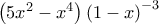 \left ( 5x^{2}-x^{4}\right )\left ( 1-x\right )^{-3}