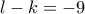 l-k=-9