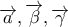 \displaystyle{\overrightarrow{a} , \overrightarrow{\beta} , \overrightarrow{\gamma}}