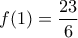 \displaystyle{f(1)=\frac{23}{6}}