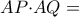 AP {\cdot} AQ=